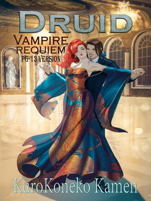 cover image of Druid Vampire Requiem PG-13 Version